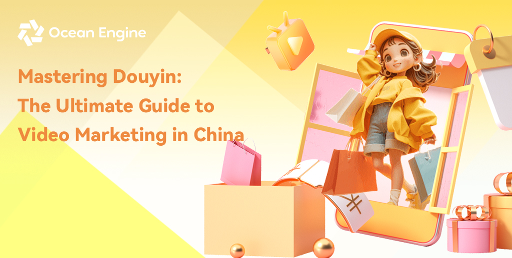 Mastering Douyin: The Ultimate Guide to Video Marketing in China