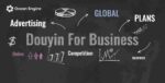 Douyin for Business: Digital Marketing Trends to Scale Your Business